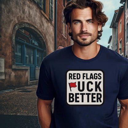 Red Flags F*ck Better Graphic Tee