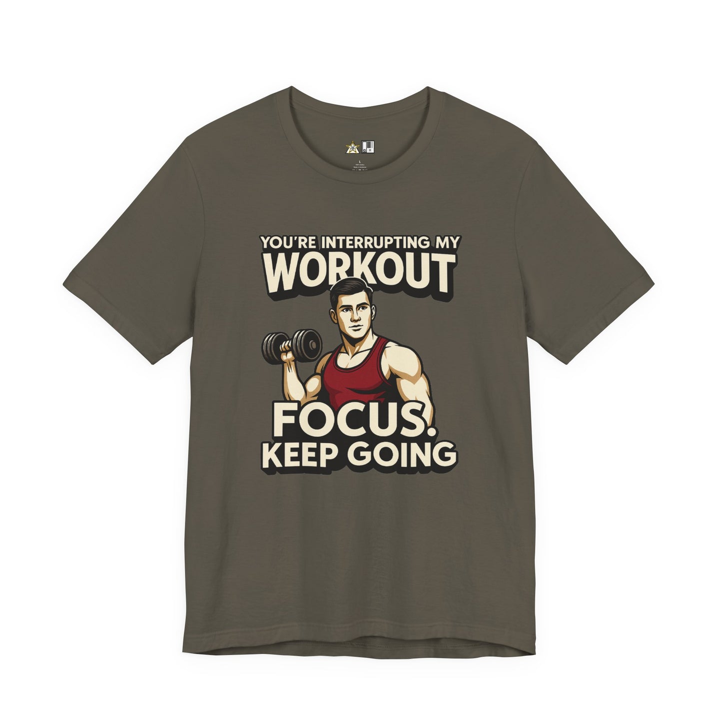 You’re Interrupting My Workout – Focus. Keep Going. Unisex Gym Streetwear Tee (Male Edition)