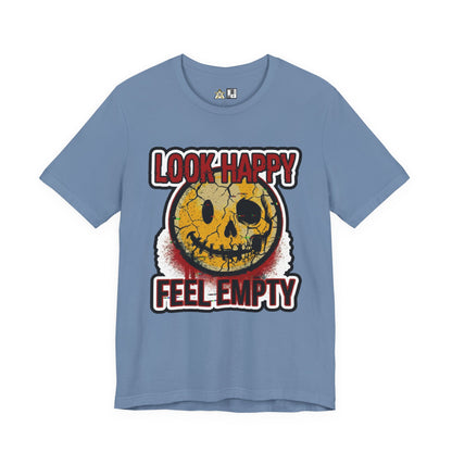 LOOK HAPPY FEEL EMPTY UNISEX STREETWEAR GRAPHIC TEE