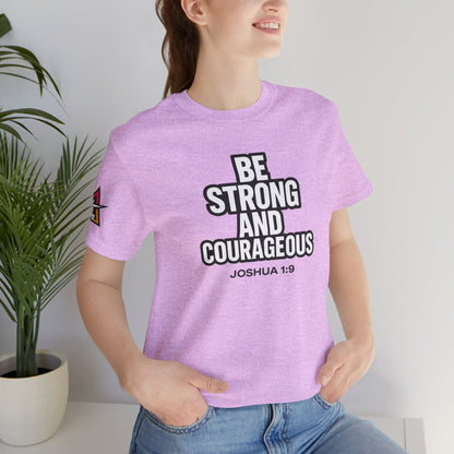 Be Strong and Courageous Graphic T-Shirt | Joshua 1:9 Christian Tee | Faith & Strength Streetwear
