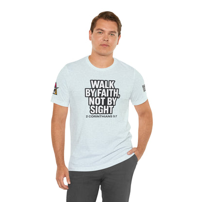 Walk by Faith, Not by Sight Graphic T-Shirt | 2 Corinthians 5:7 Christian Tee | Faith Streetwear