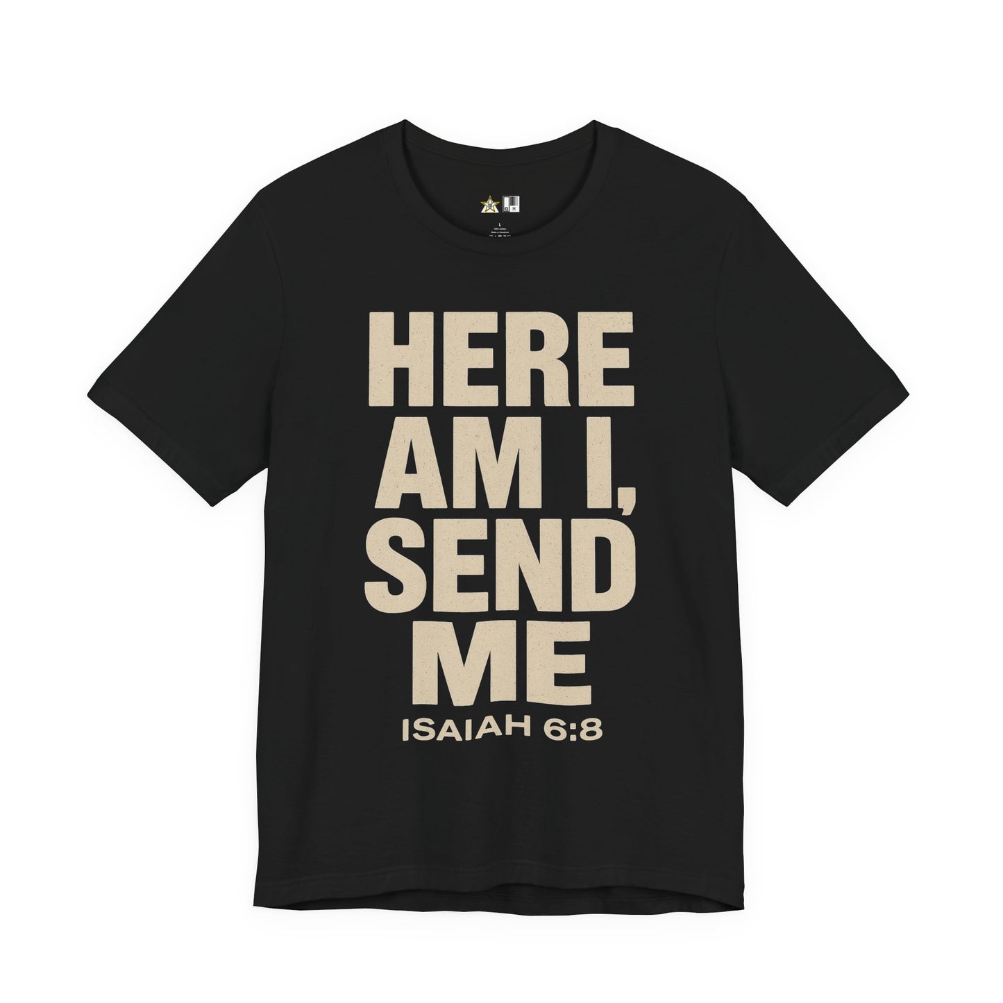 Here AM I Send Me Unbreakable Authority Statement – Unisex Streetwear Graphic Tee