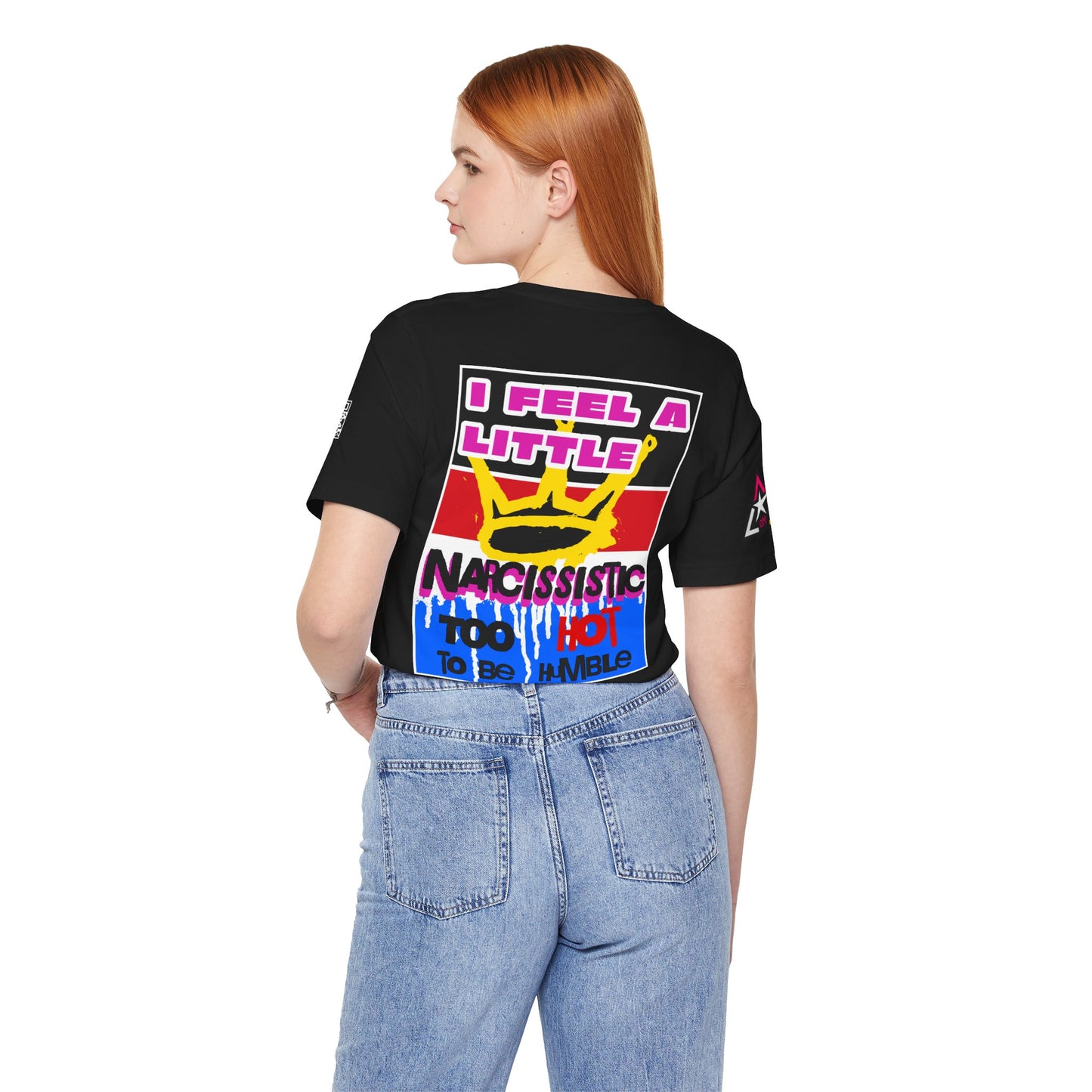 I Feel a Little Narcissistic Graphic T-Shirt | Too Hot to Be Humble | Funny Cocky Streetwear Tee