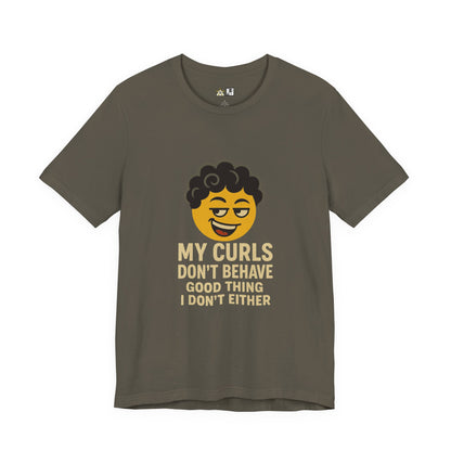 My Curls Don’t Behave – Playful Unisex Statement Tee