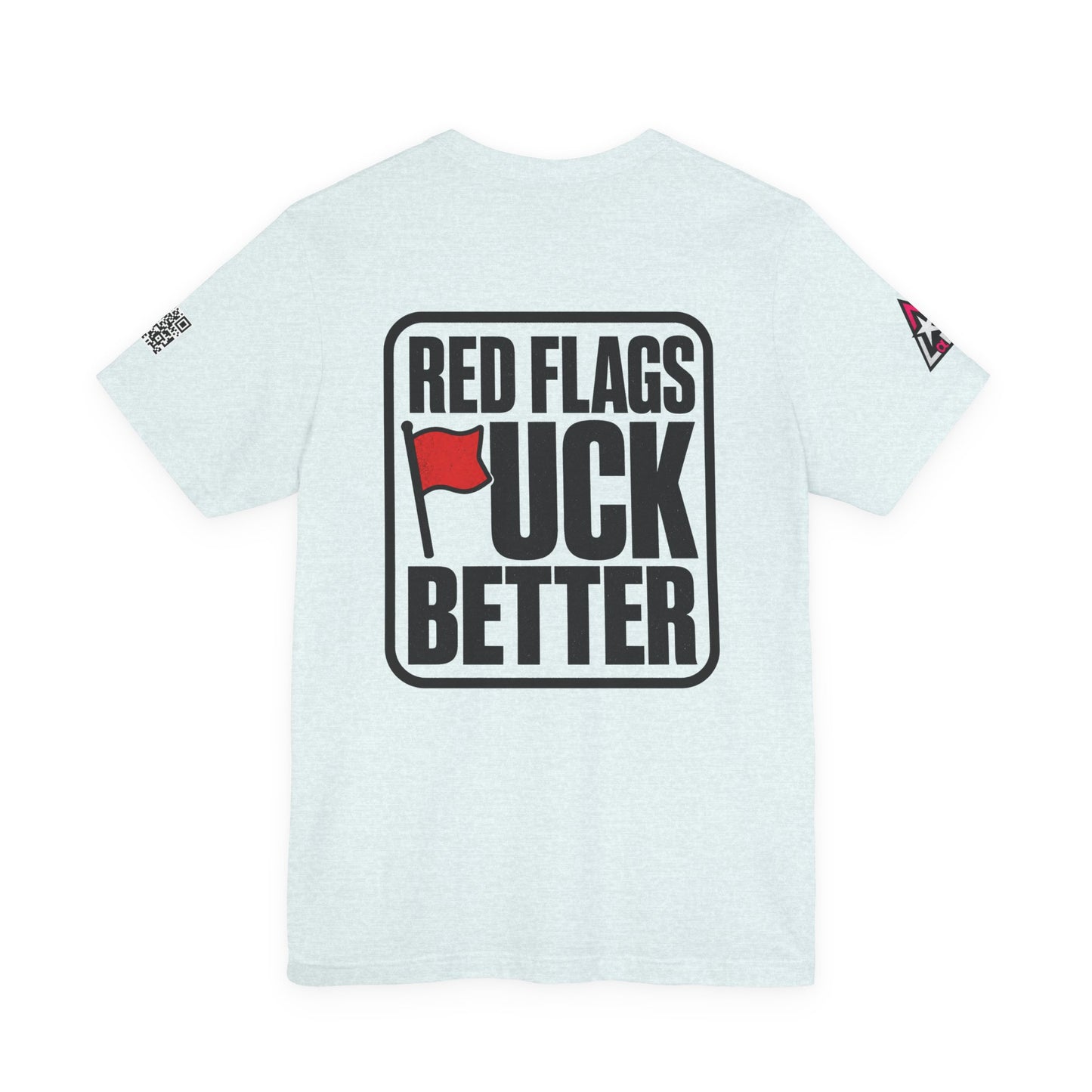 Red Flags Fuck Better – Bold Risqué Graphic Tee