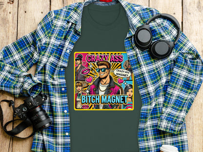 Crazy Ass Bitch Magnet Graphic T-shirt product type