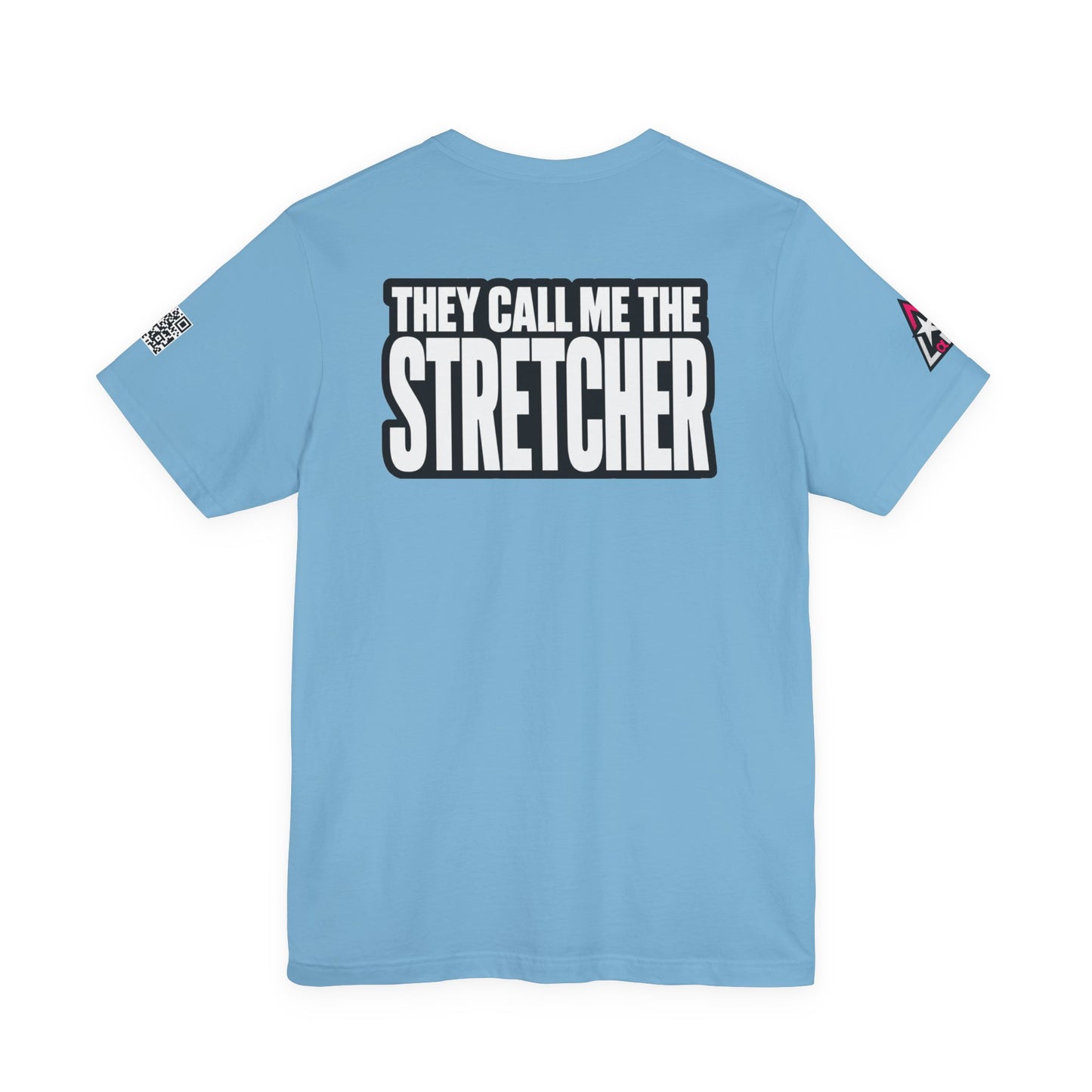 They Call Me the Stretcher Graphic T-Shirt | Funny Double Meaning Tee | Bold Streetwear Shirt