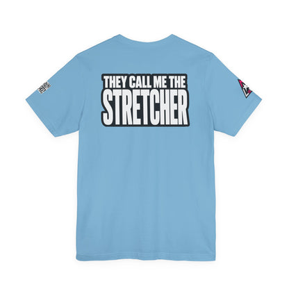 They Call Me the Stretcher Graphic T-Shirt | Funny Double Meaning Tee | Bold Streetwear Shirt