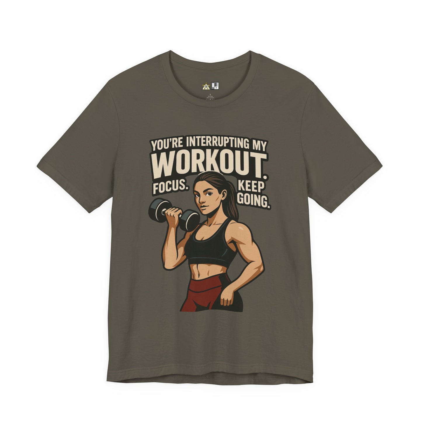 You’re Interrupting My Workout – Focus. Keep Going. Unisex Gym Streetwear Tee