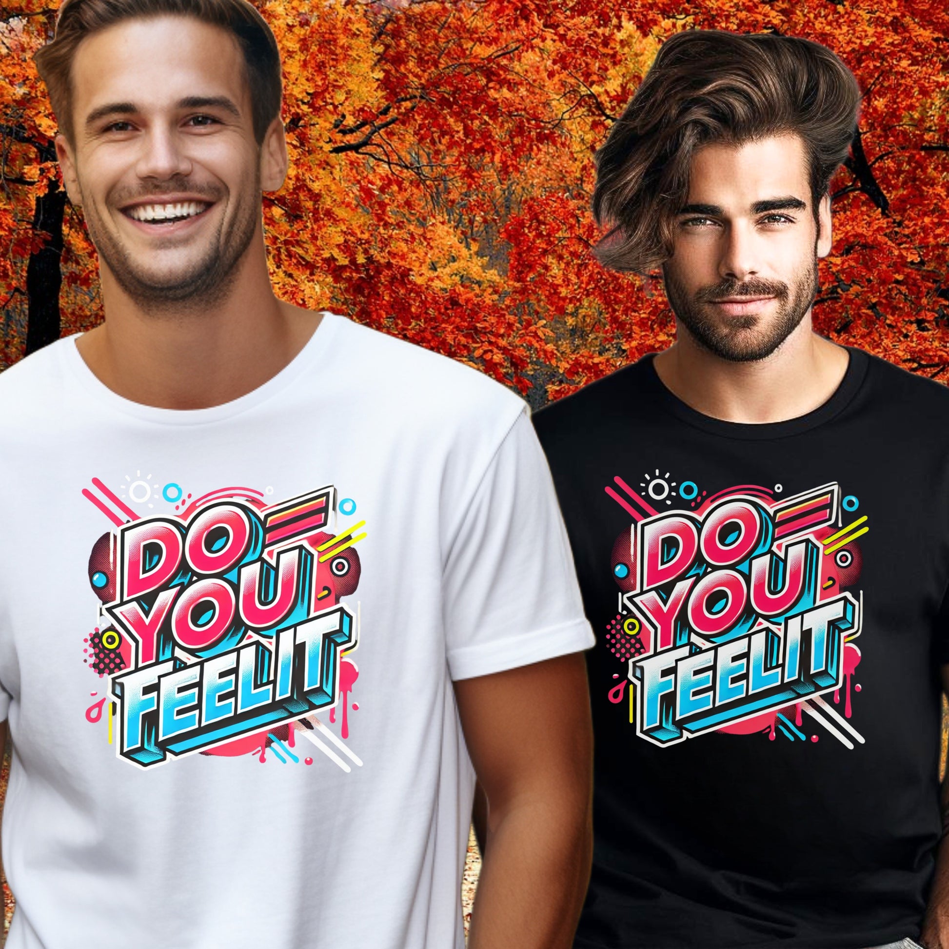 Do You Feel It Graphic T-Shirt product type