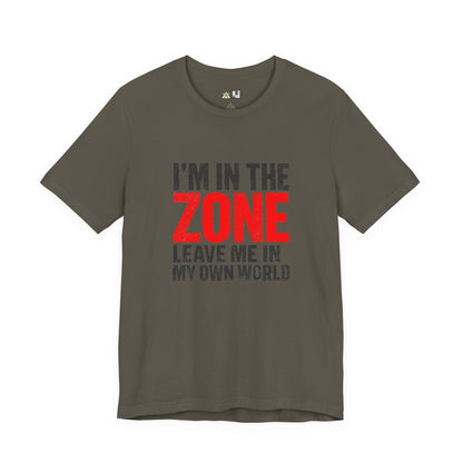 I’m in the Zone Tee – Unisex Streetwear Graphic Tee