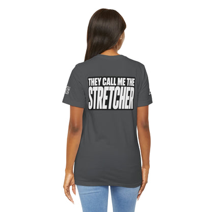 They Call Me the Stretcher Graphic T-Shirt | Funny Double Meaning Tee | Bold Streetwear Shirt