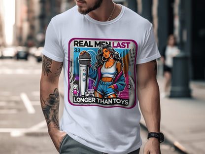 Real Men Last Longer Than Toys Graphic T-shirt product