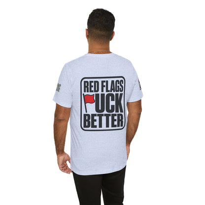 Red Flags Fuck Better – Bold Risqué Graphic Tee