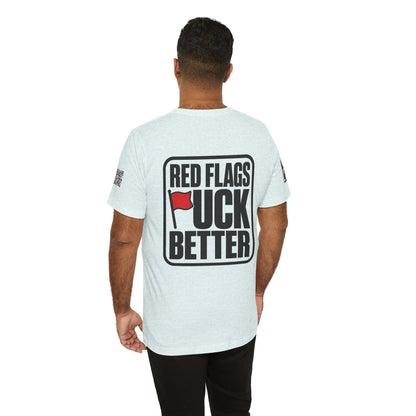 Red Flags Fuck Better – Bold Risqué Graphic Tee
