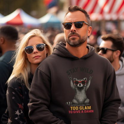 Stay Wild Too Glam To Give A Damn Hoodie