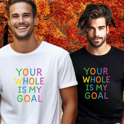 Vibrant Your Whole Is My Goal Statement Shirt product type