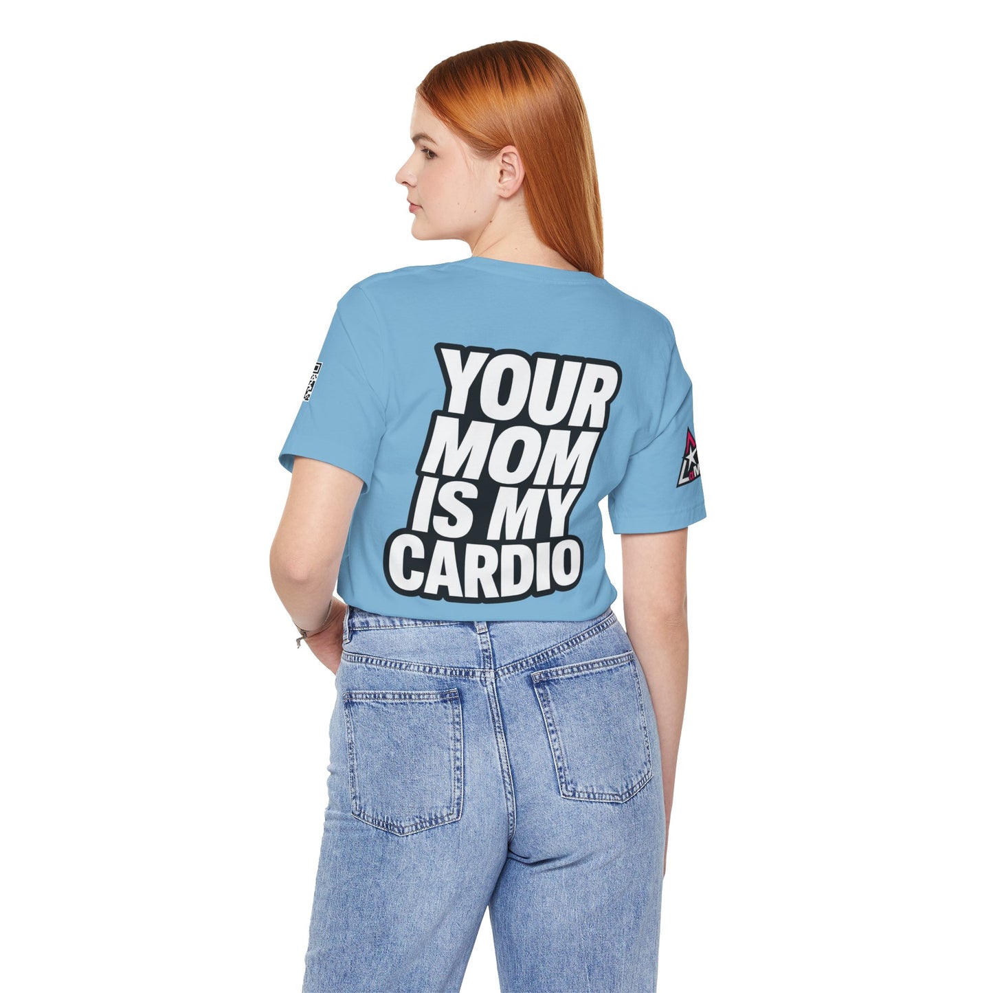 Your Mom Is My Cardio – Funny Adult Graphic Tee