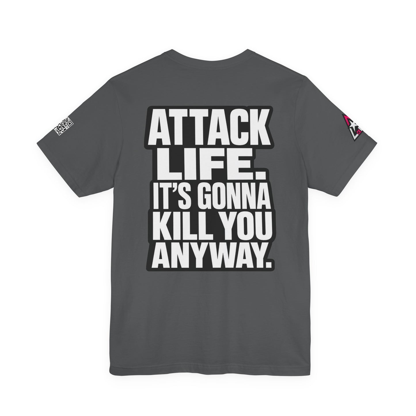 Attack Life – It’s Gonna Kill You Anyway Graphic Tee