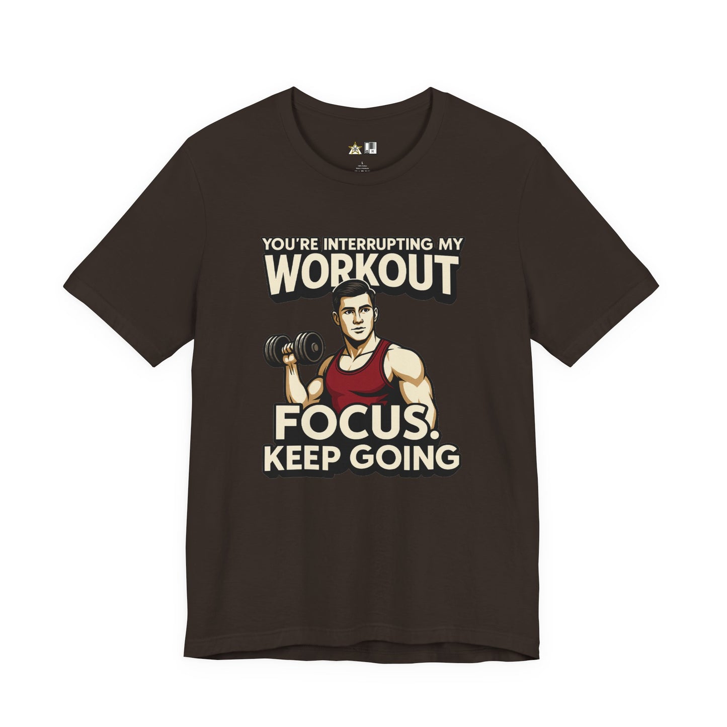 You’re Interrupting My Workout – Focus. Keep Going. Unisex Gym Streetwear Tee (Male Edition)