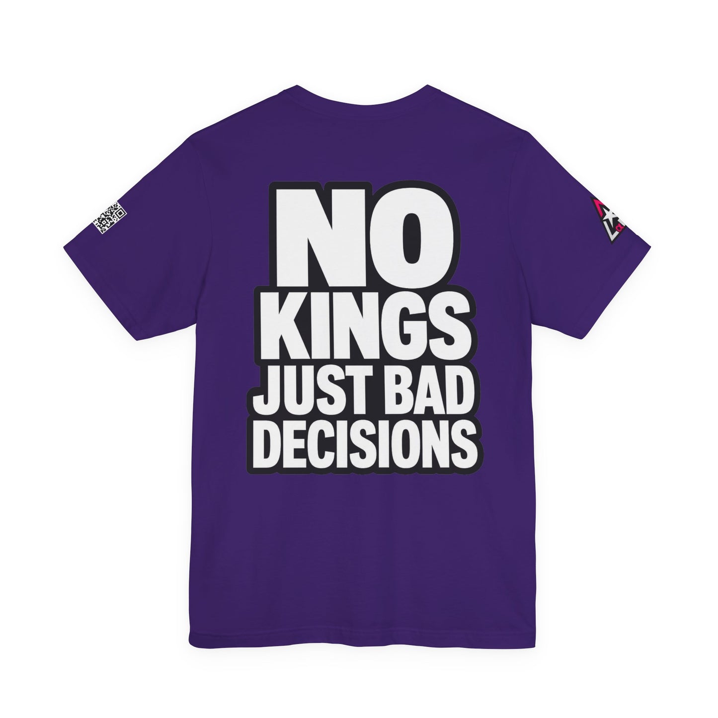 No Kings Just Bad Decisions – Bold Funny Graphic Tee