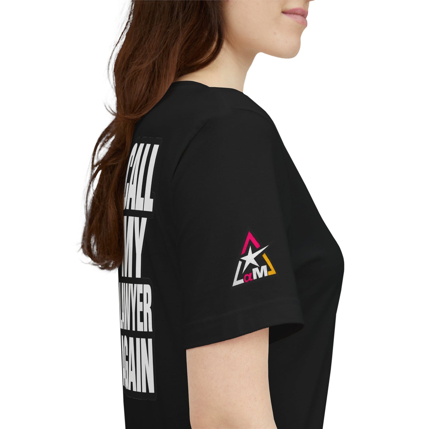 Call My Lawyer Again – Funny Bad Decisions Graphic Tee