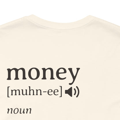 Money Definition Graphic T-Shirt | Funny Money Tee | Sarcastic Streetwear Shirt