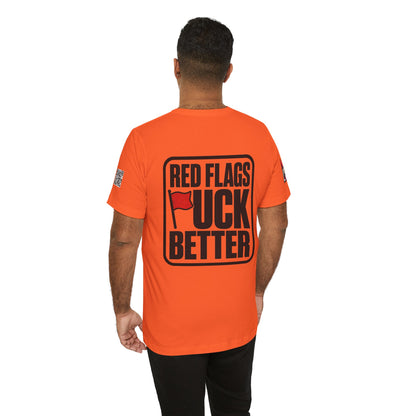 Red Flags Fuck Better – Bold Risqué Graphic Tee