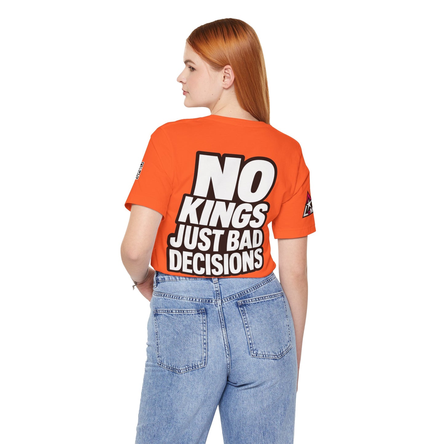 No Kings Just Bad Decisions – Bold Funny Graphic Tee