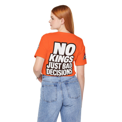 No Kings Just Bad Decisions – Bold Funny Graphic Tee