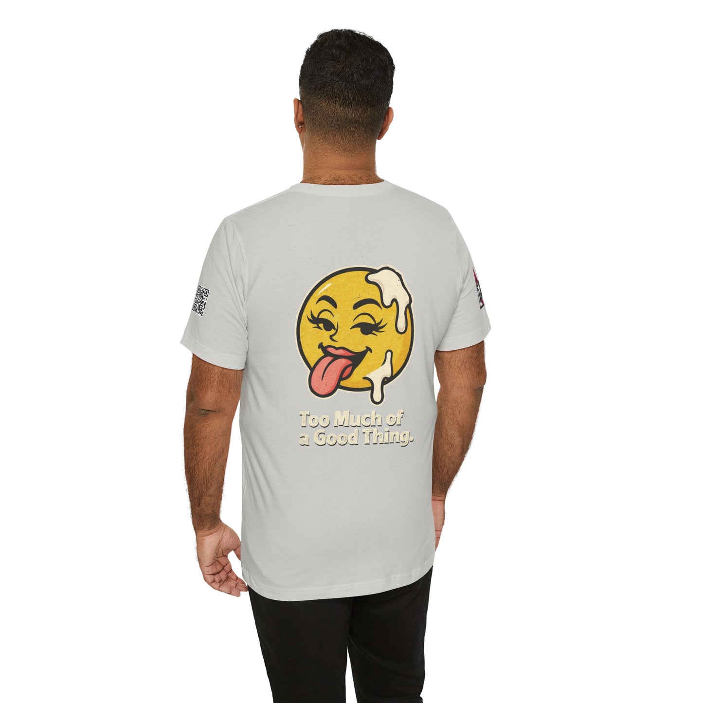 Too Much of a Good Thing Graphic T-Shirt | Funny Cheeky Tee | Playful Streetwear Shirt