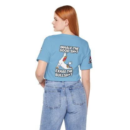 Inhale the Good Shit, Exhale the Bullshit – Funny Unicorn Graphic Tee
