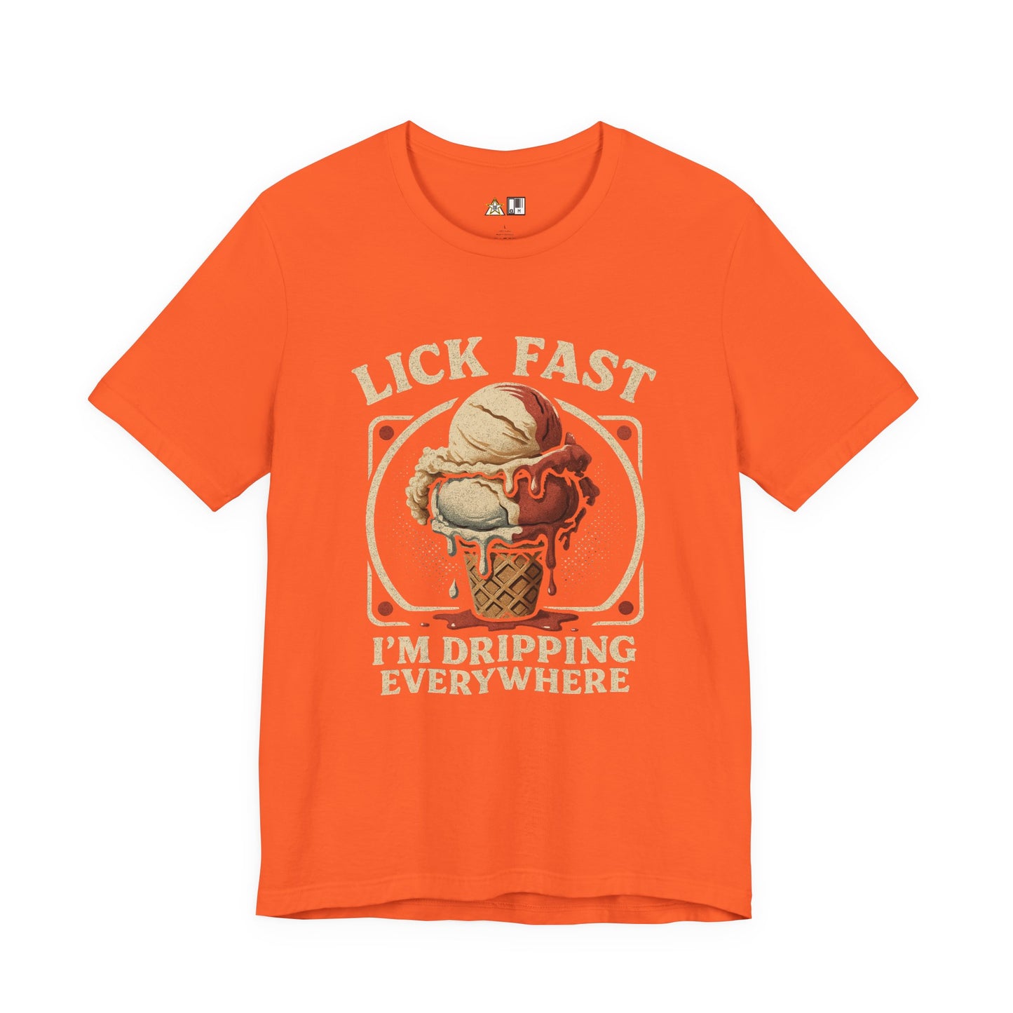 Lick Fast I’m Dripping Everywhere – Unisex Streetwear Graphic Tee