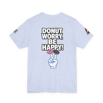 Donut Worry, Be Happy – Funny Donut Graphic Tee