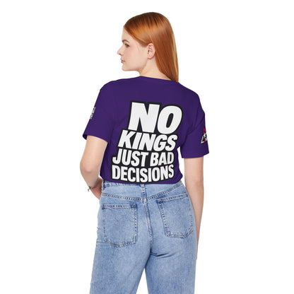 No Kings Just Bad Decisions – Bold Funny Graphic Tee