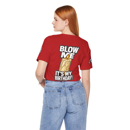 Blow Me, It’s My Birthday – Funny Birthday Candle Graphic Tee