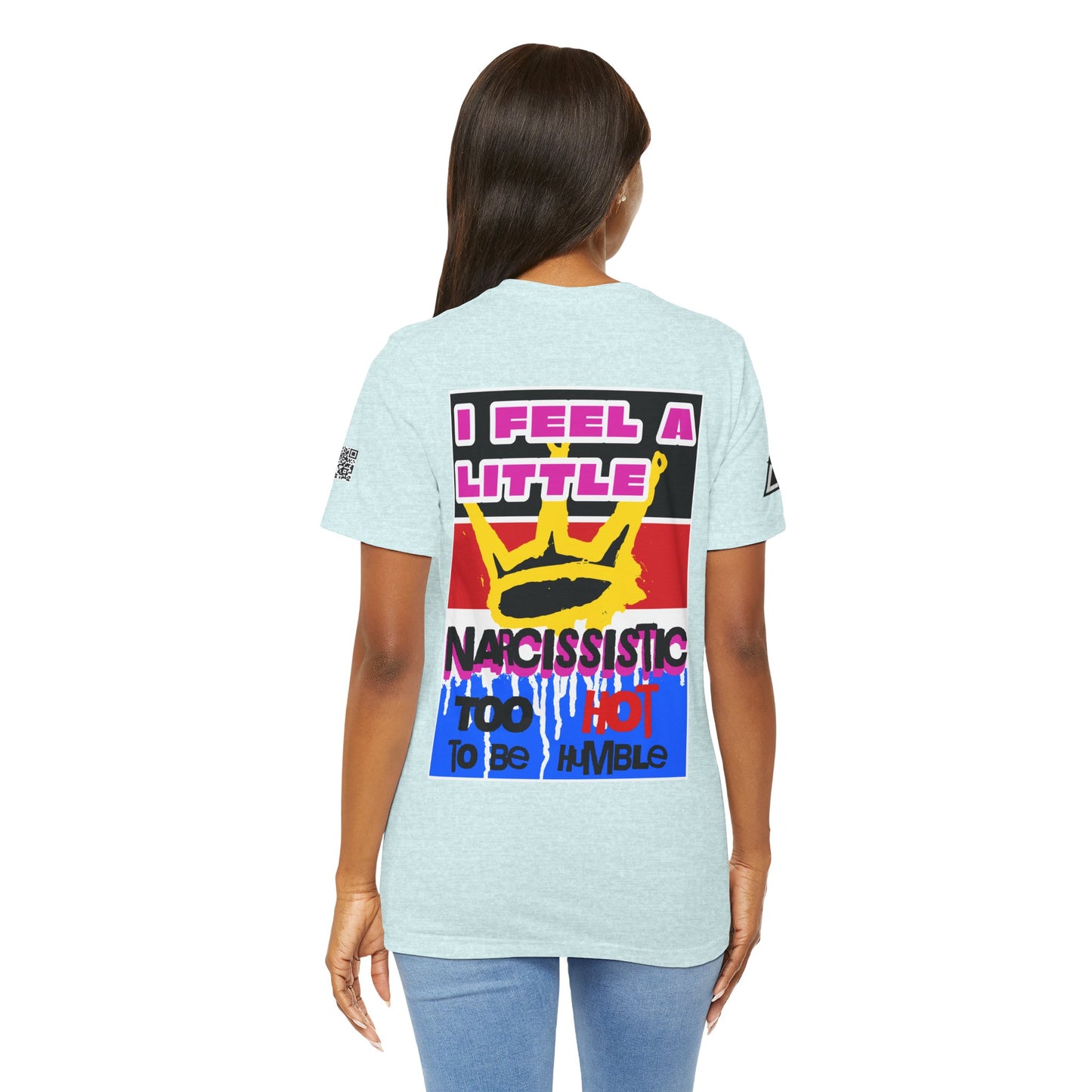 I Feel a Little Narcissistic Graphic T-Shirt | Too Hot to Be Humble | Funny Cocky Streetwear Tee