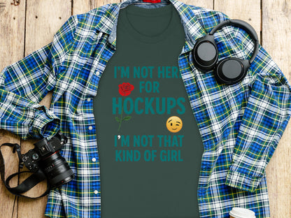 I'm Not Here For Hockups I'm Not That Kind of Girl product