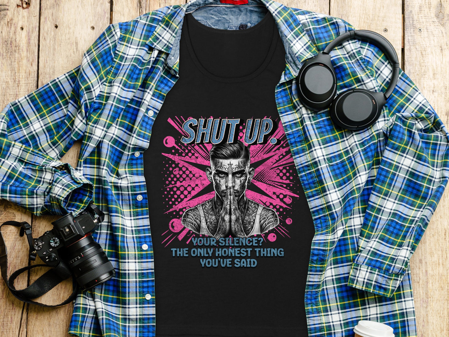 Shut Up The Only Honest Thing You've Said T-shirt product