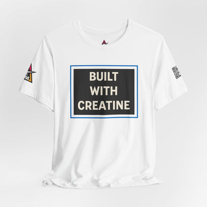 Built With Creatine Graphic T-Shirt | Gym Streetwear Tee | Bodybuilding & Fitness Shirt