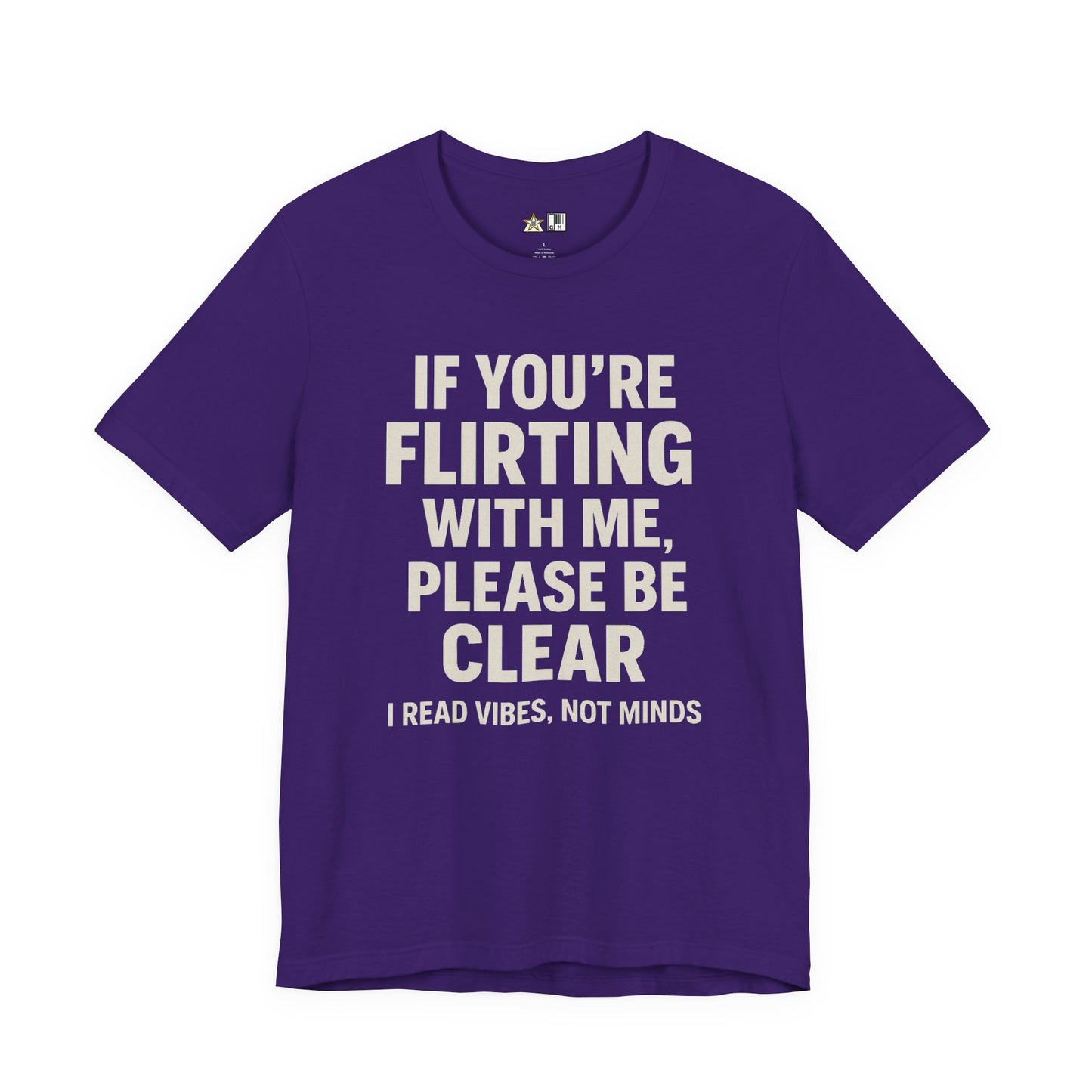 If you’re flirting with me, please be clear. I read vibes, not minds Clear Intent Only Tee – Unisex Streetwear Graphic Tee