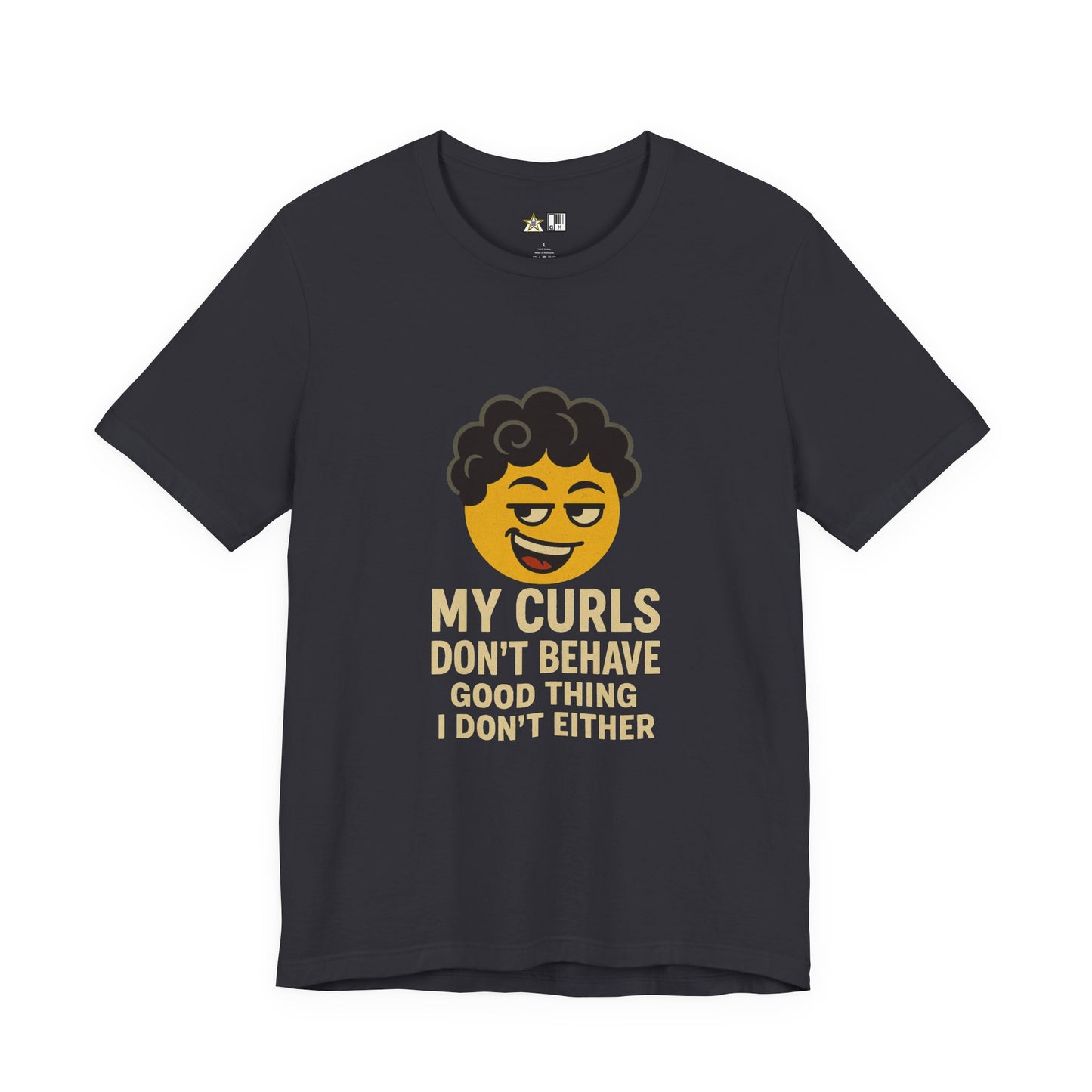 My Curls Don’t Behave – Playful Unisex Statement Tee