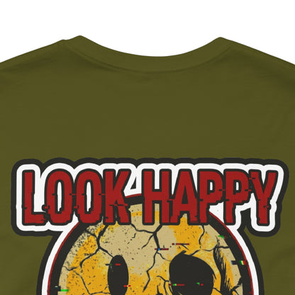 LOOK HAPPY FEEL EMPTY Graphic T-Shirt | Dark Humor Smiley Tee | Alternative Streetwear Shirt | Unisex Graphic Tee