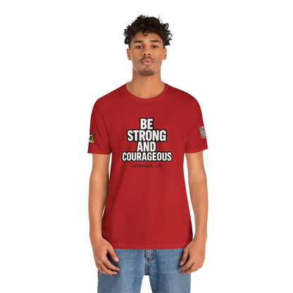 Be Strong and Courageous Graphic T-Shirt | Joshua 1:9 Christian Tee | Faith & Strength Streetwear