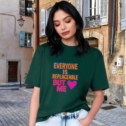 Everyone Is Replaceable But Me Heart T-Shirt Product