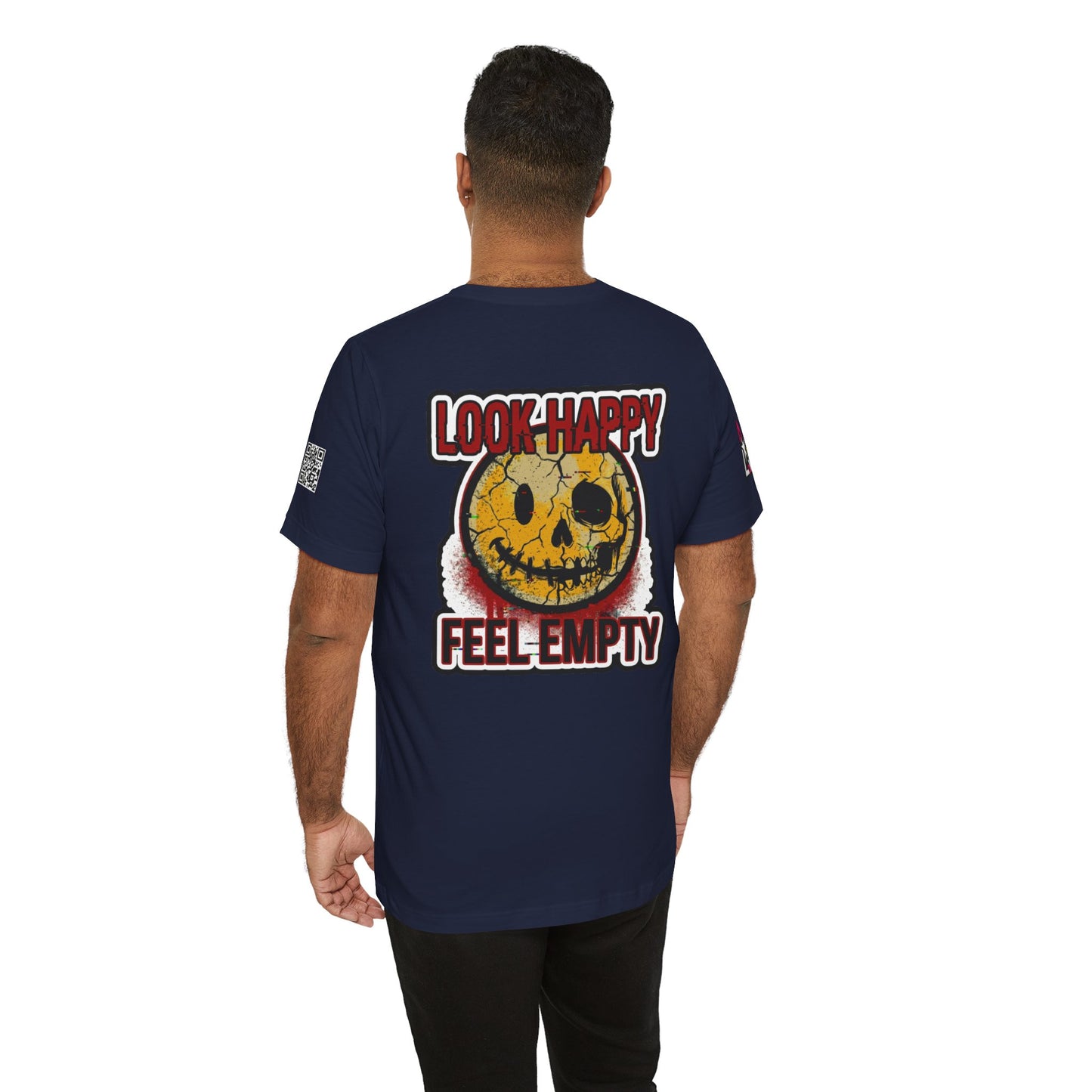 LOOK HAPPY FEEL EMPTY Graphic T-Shirt | Dark Humor Smiley Tee | Alternative Streetwear Shirt | Unisex Graphic Tee