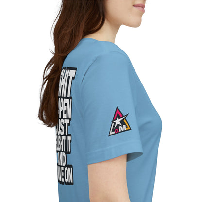 Shit Happens Graphic T-Shirt | Flush It & Move On Sarcastic Tee