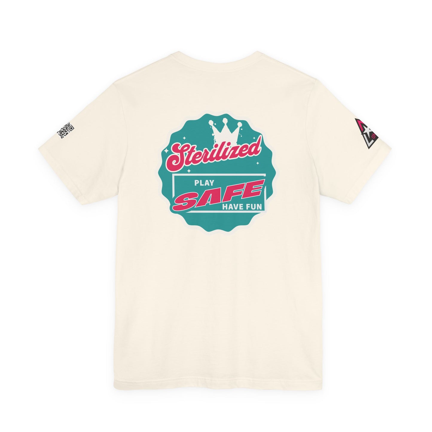 STERILIZED – Play Safe Have Fun Unisex Streetwear Graphic Tee