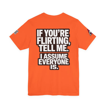 If You’re Flirting Tell Me – Cocky Funny Graphic Tee