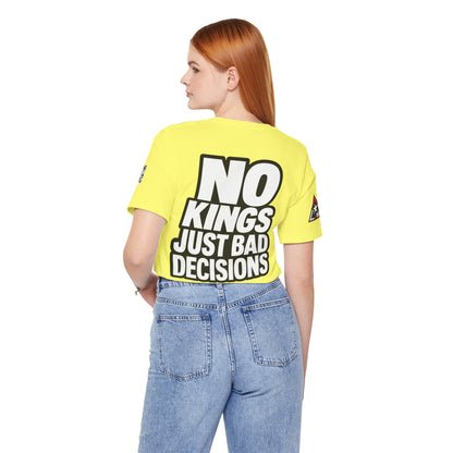 No Kings Just Bad Decisions – Bold Funny Graphic Tee